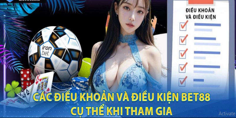 Điều khoản và điều kiện tại Bet88 về cách tham gia đặt cược