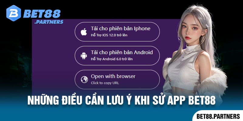 Những điều cần lưu ý khi sử app Bet88