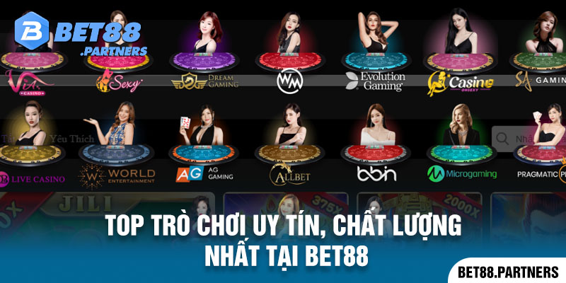 Top trò chơi uy tín, chất lượng nhất tại Bet88