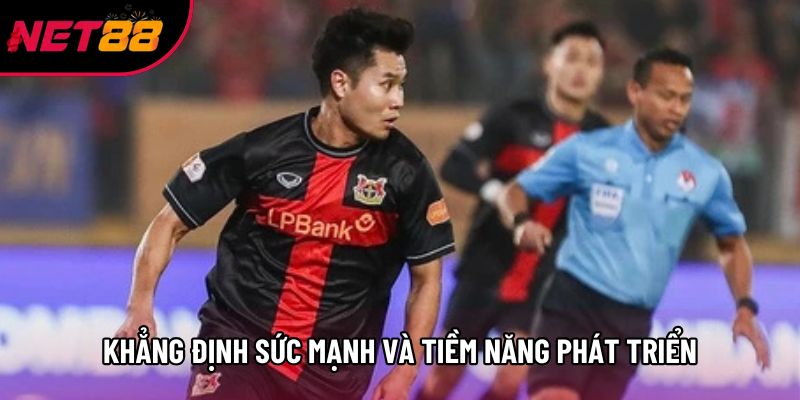 Khẳng định sức mạnh và tiềm năng phát triển Khẳng định sức mạnh và tiềm năng phát triển