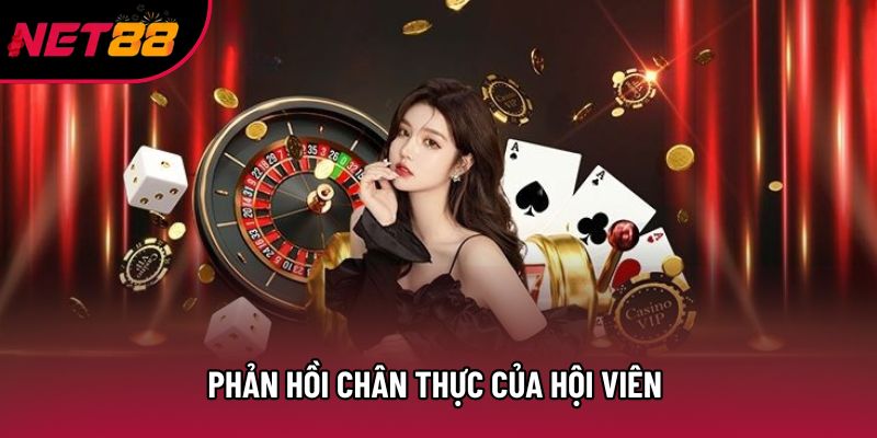 Phản hồi chân thực của hội viên Phản hồi chân thực của hội viên