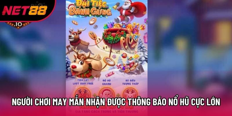 Người chơi may mắn nhận được thông báo nổ hũ cực lớn Người chơi may mắn nhận được thông báo nổ hũ cực lớn