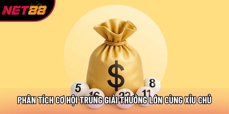 Phân tích cơ hội trúng giải thưởng lớn cùng Xỉu Chủ tại hệ thống Phân tích cơ hội trúng giải thưởng lớn cùng Xỉu Chủ tại hệ thống