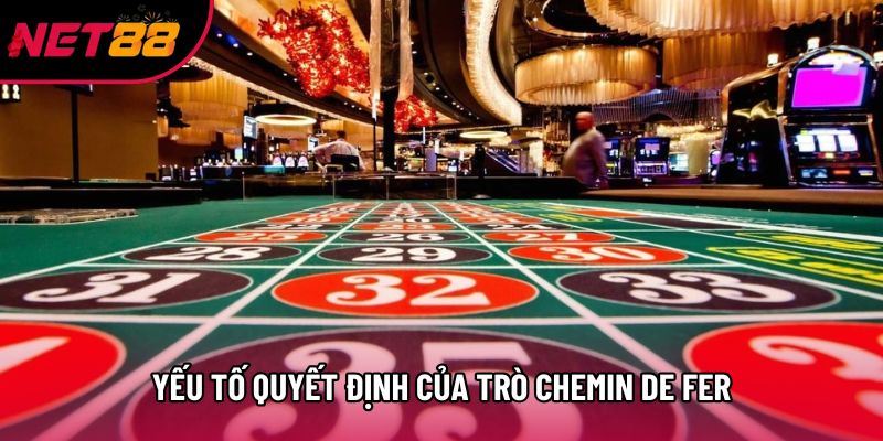 Yếu tố quyết định của trò chemin de fer